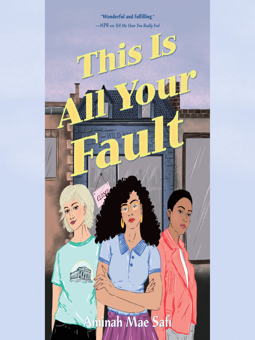 Title details for This is All Your Fault by Aminah Mae Safi - Available